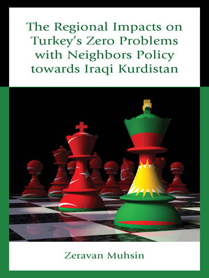 cover image of The Regional Impacts on Turkey's Zero Problems with Neighbors Policy towards Iraqi Kurdistan